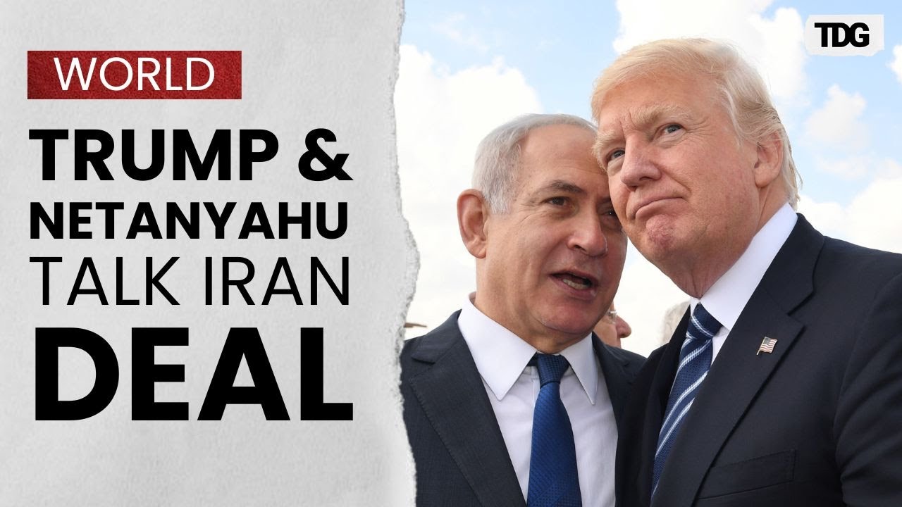 Trump, Netanyahu Discuss Possible Iran Deal, Says White House | Iran Nuclear Deal 2025
