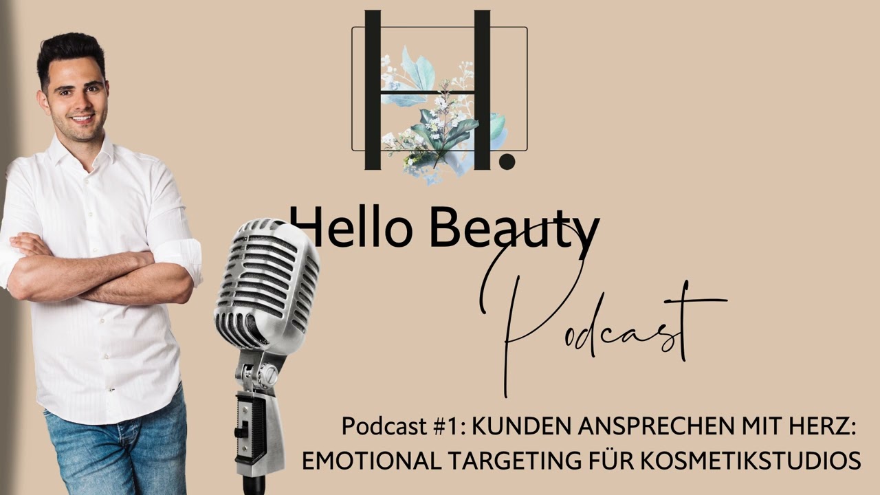 Podcast #1: Kunden ansprechen mit Herz: Emotional Targeting für Kosmetikstudios