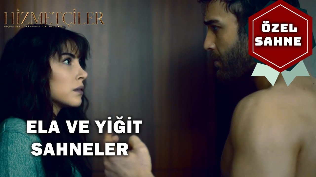 Ela Ve Yiğit Özel Sahneler! - Hizmetçiler