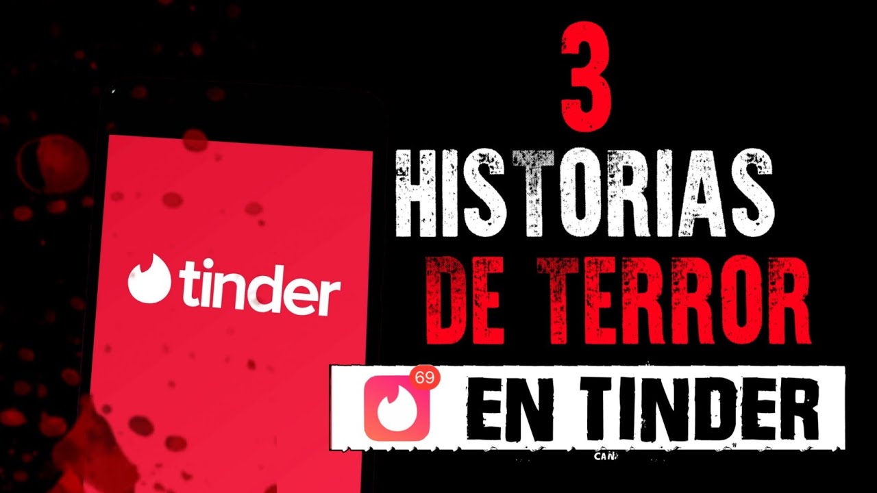 3 RELATOS DE TERROR REALES DE USUARIOS DE TINDER - HISTORIAS DE TERROR