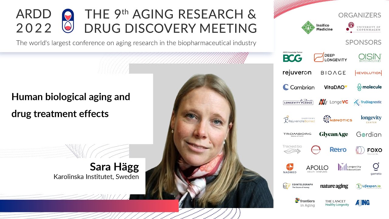 Sara Hägg at ARDD2022: Human biological aging and drug treatment effects