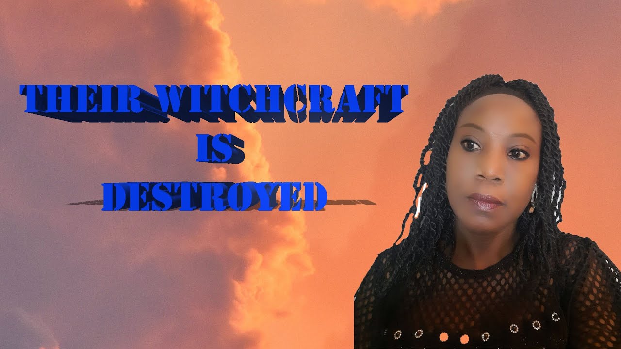 Their Witchcraft Is Destroyed