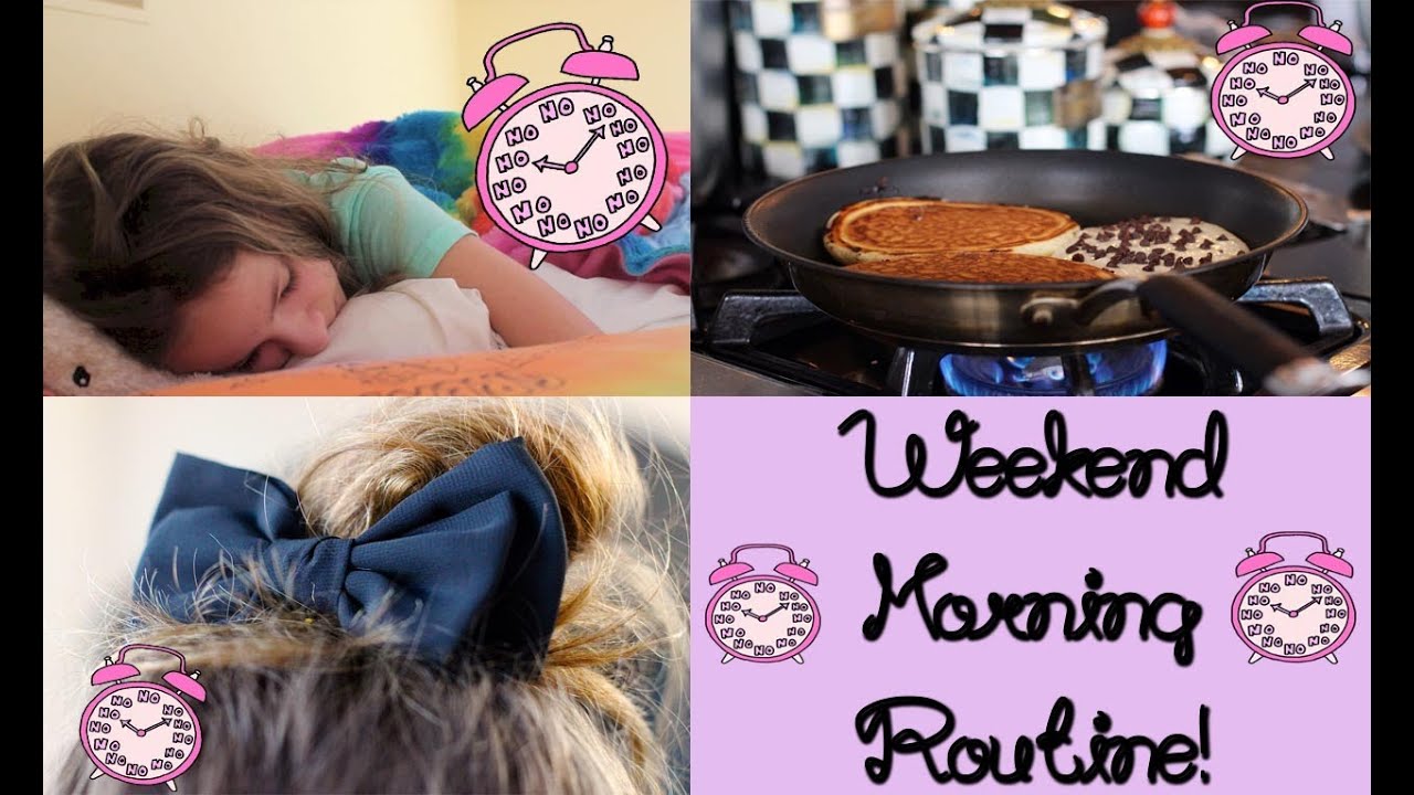 Weekend Morning Routine