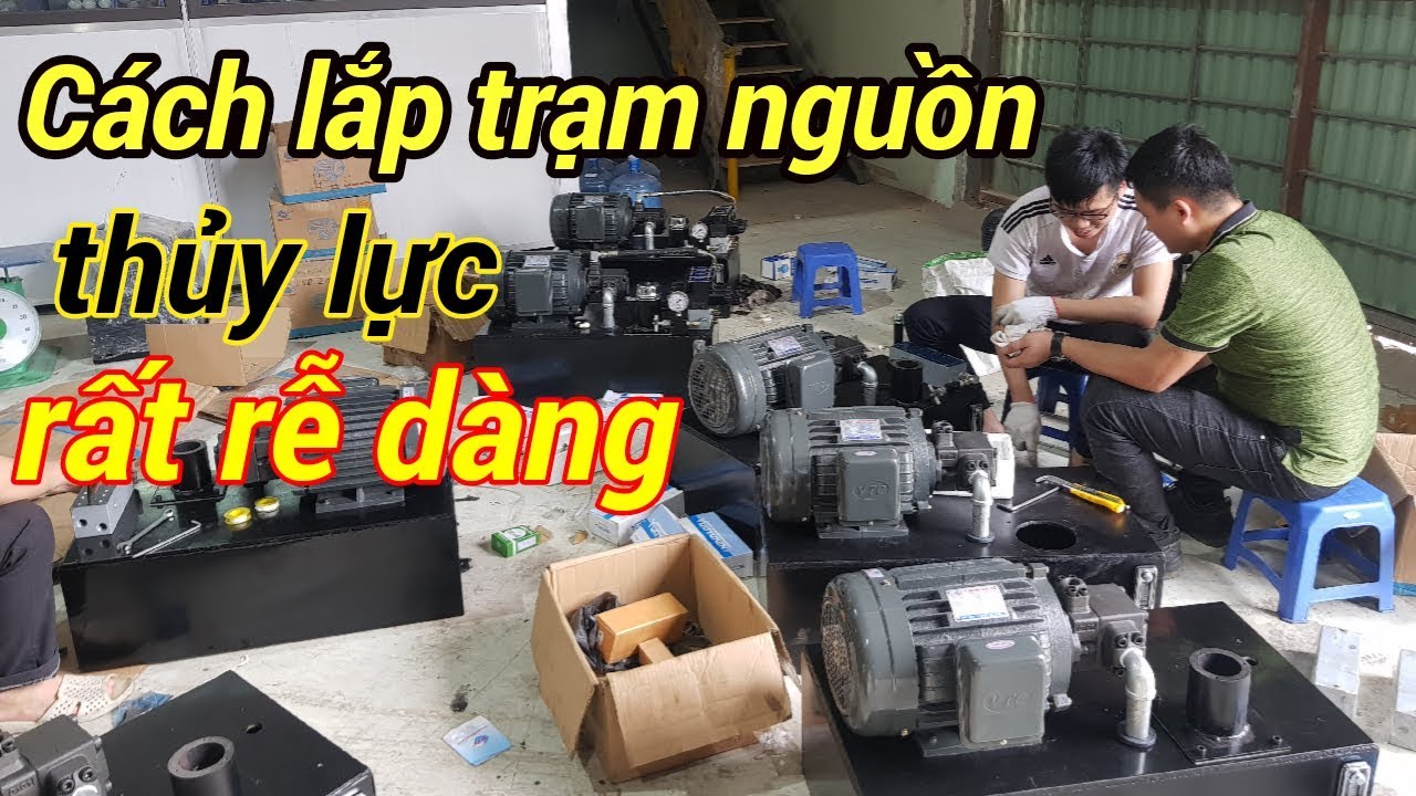 Cách lắp trạm nguồn thủy lực đúng cách - Thủy Lực Hay