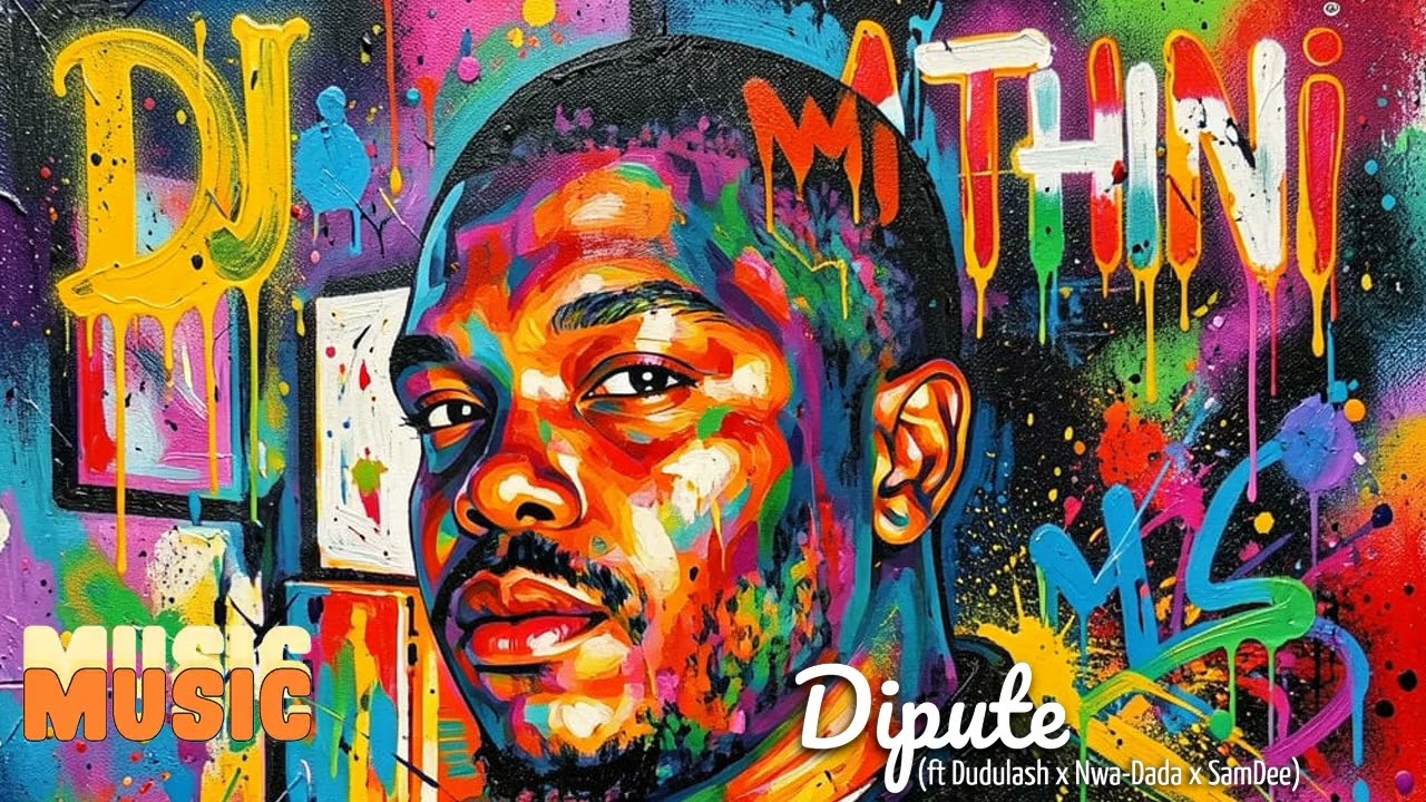 Dipute - DJ Mthini - feat Dudulash x Nwa-Dada x SamDee