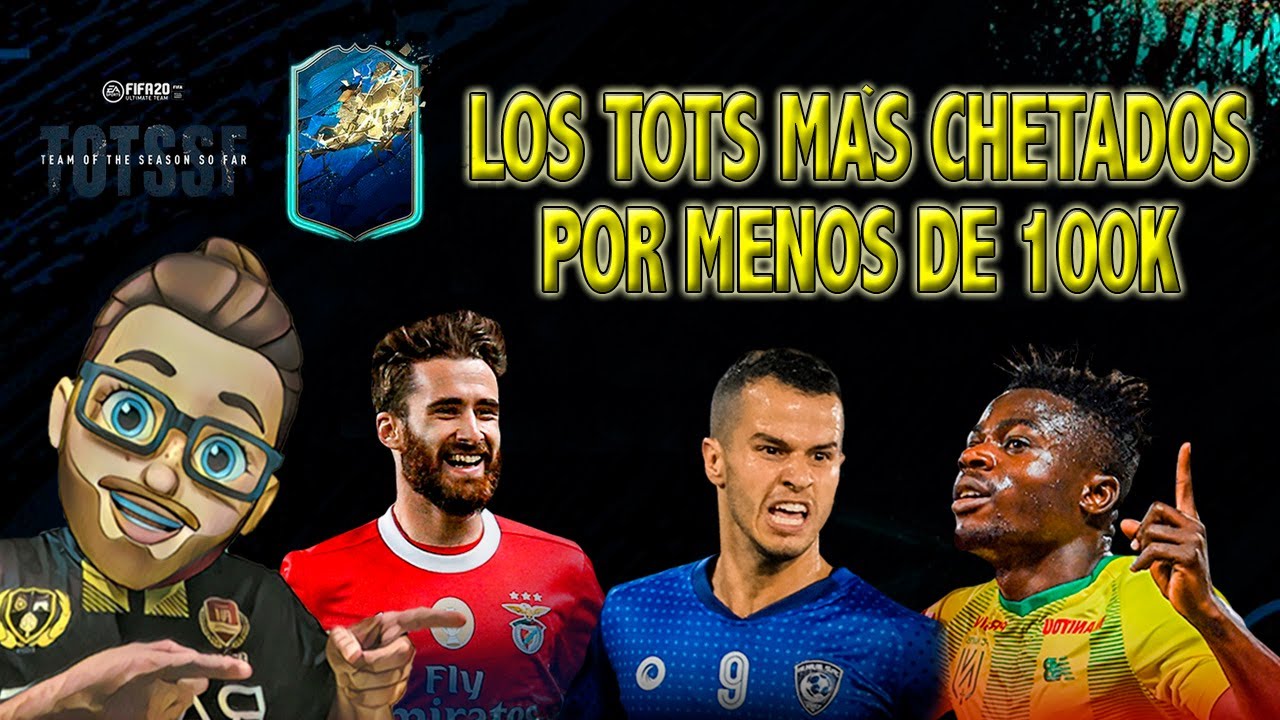 LOS TOTS CHETADOS QUE MEJOR FUNCIONAN POR MENOS DE 100K - FIFA 20