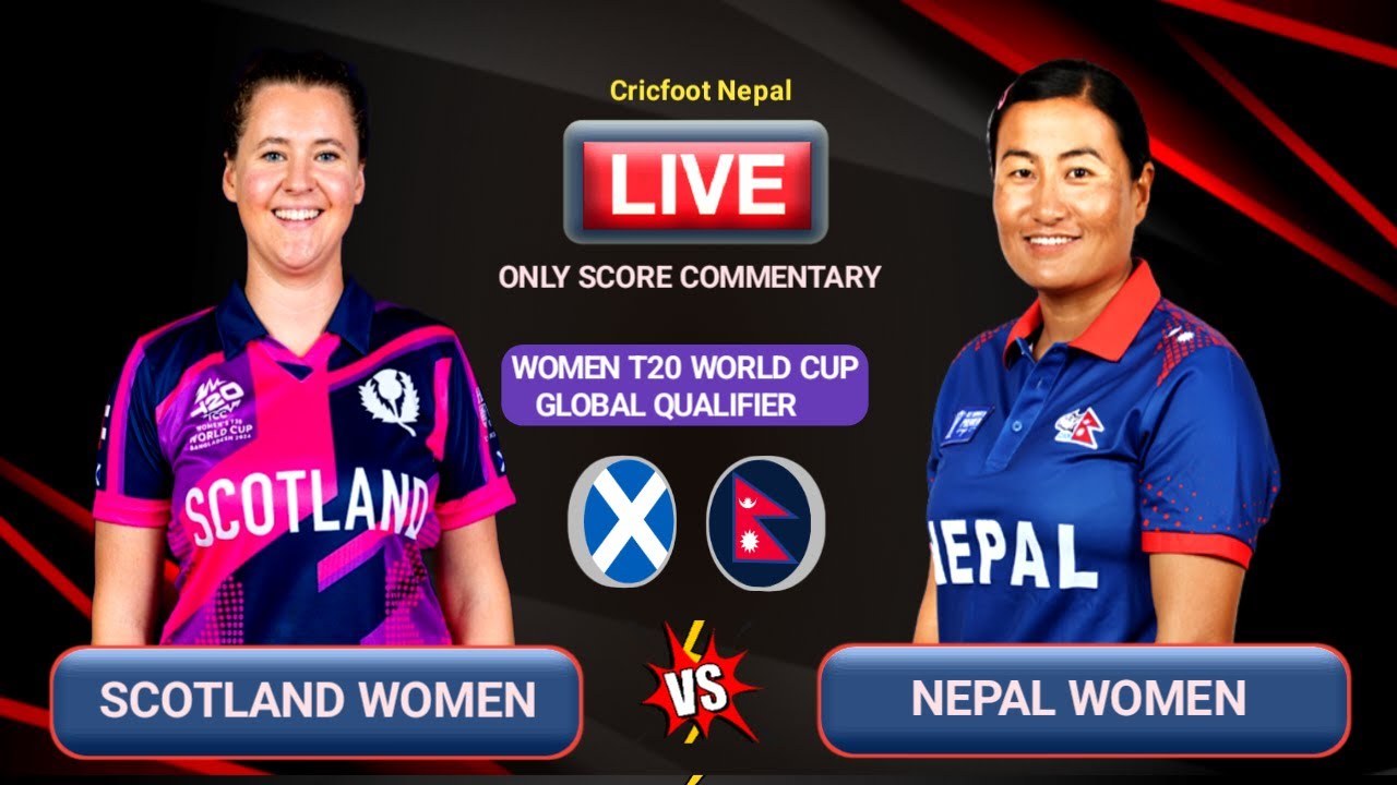 Nepal vs Scotland Icc Wonen T20 World Cup Global Qualifier Live Score & Commentary | Cricfoot Nepal