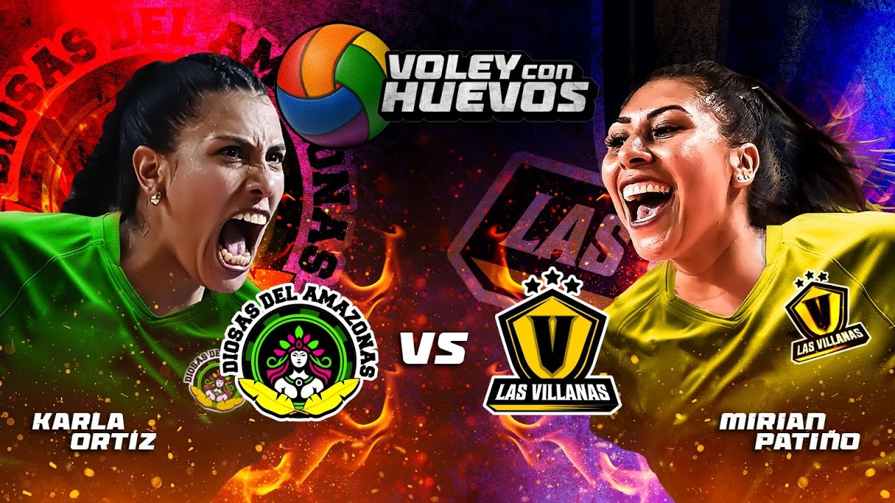 SEMIFINAL | DIOSAS DEL AMAZONAS VS LAS VILLANAS | VOLEY CON HUEVOS