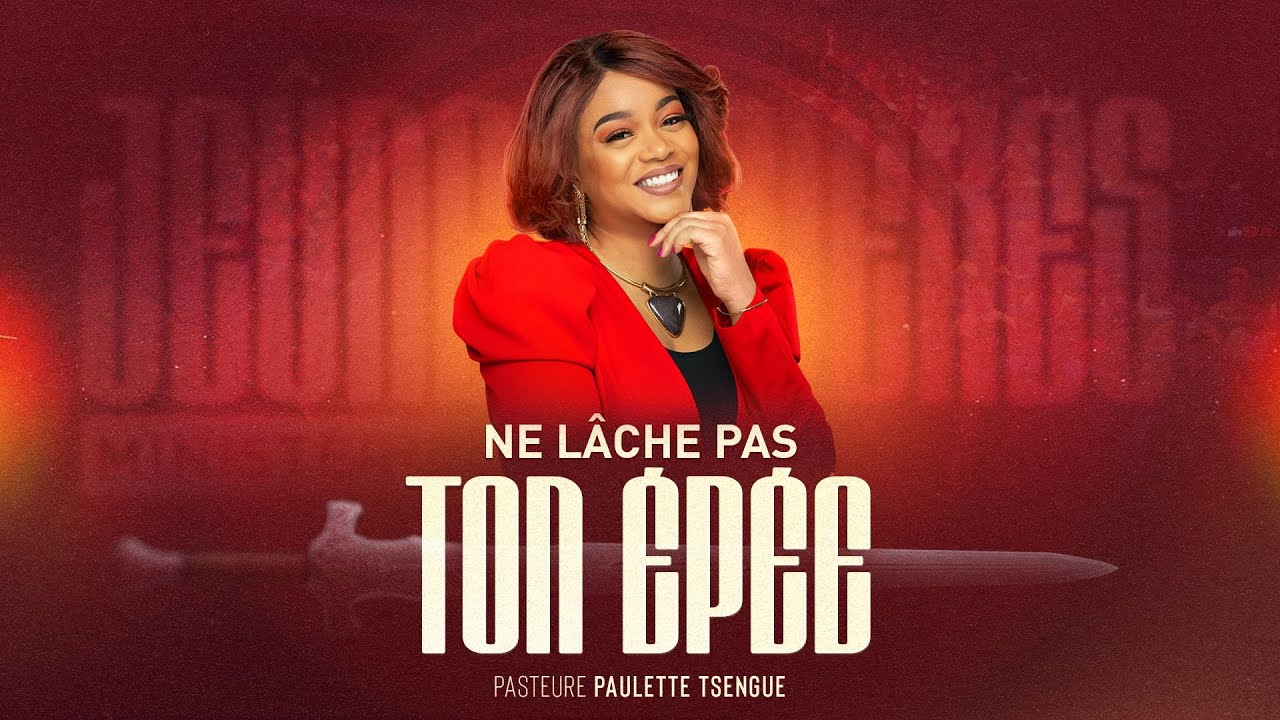 J2 - Ne lâche pas ton épée - Pasteur Paulette TSENGUE - Jeûne & Prières Ministériel