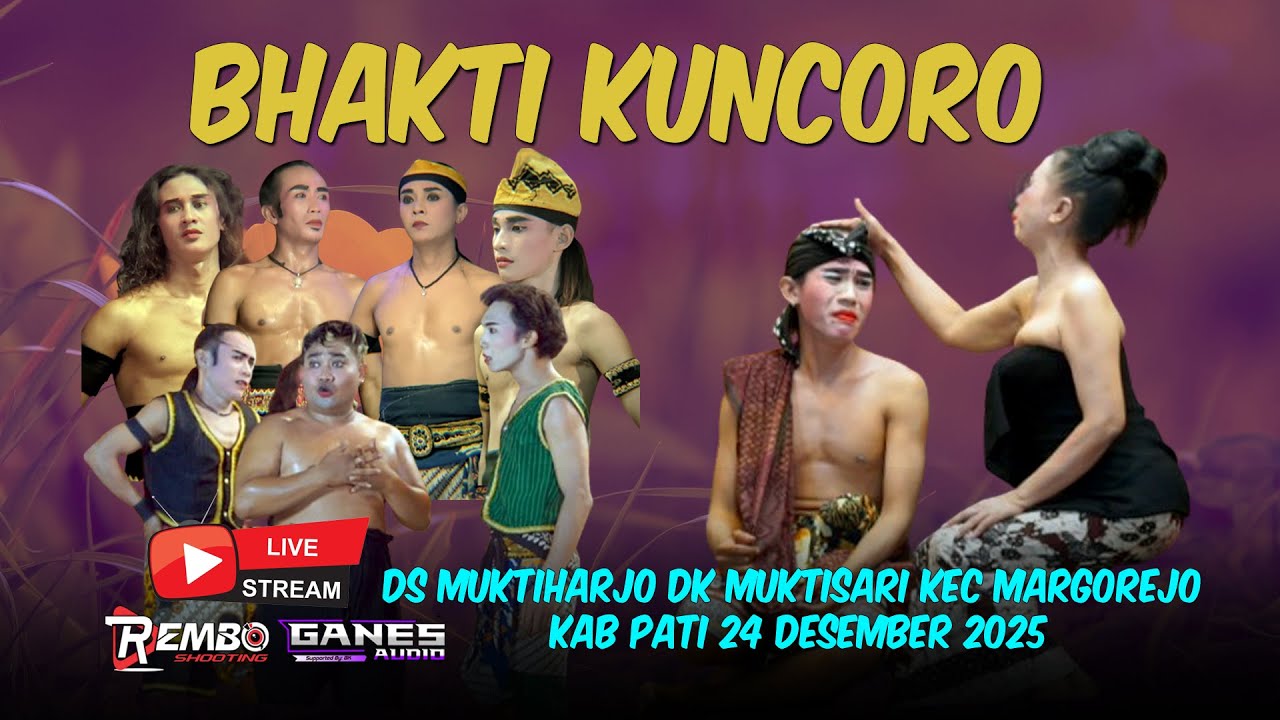 LIVE KETHOPRAK BHAKTI KUNCORO DI DS MUKTIHARJO KEC MARGOREJO KAB PATI 24 DES 2025