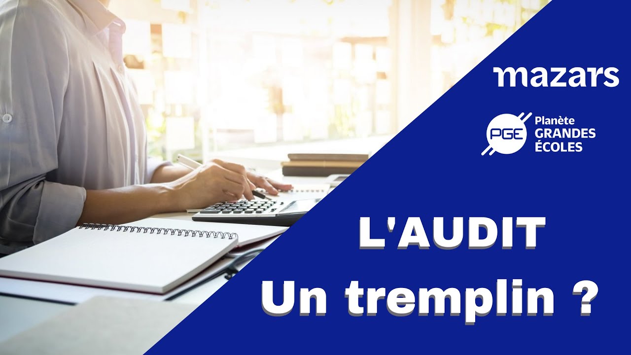 L'AUDIT - Un tremplin dans une carrière ? Par MAZARS