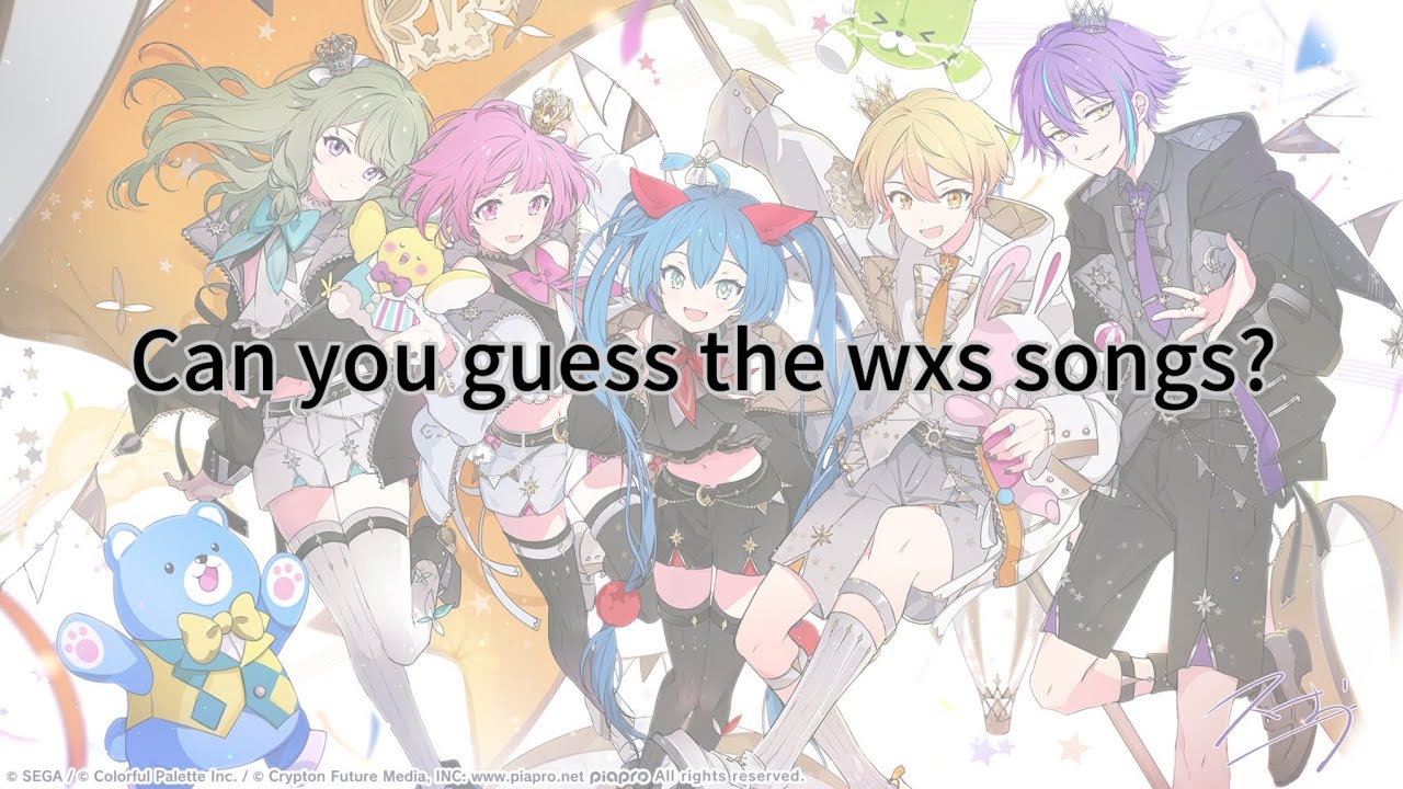 Can you guess the wxs songs?