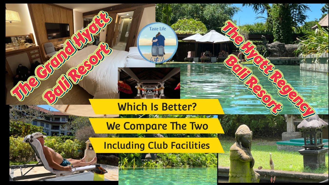 Comparing The Grand Hyatt Bali Resort And The Hyatt Regency Resort In Bali including Clubs