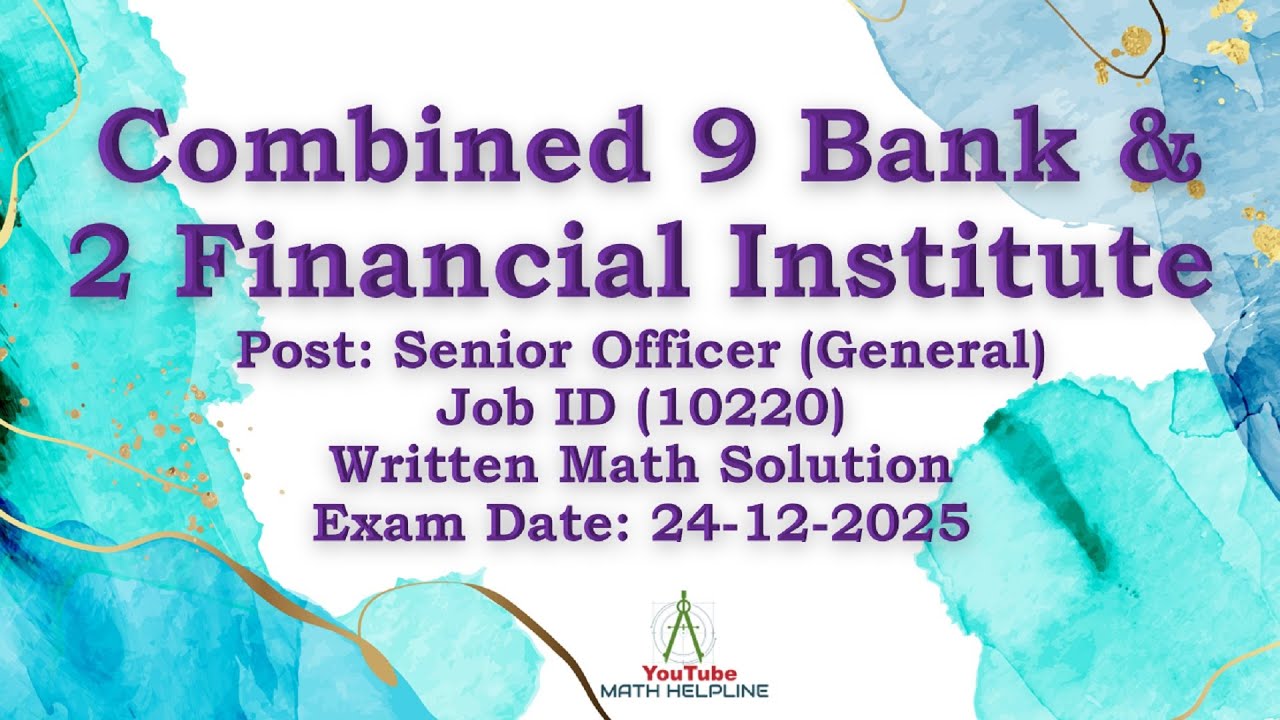 Combined 9 Bank and 2 FI Post: Senior Officer Written Math Solution Exam Date: 24-12-2025