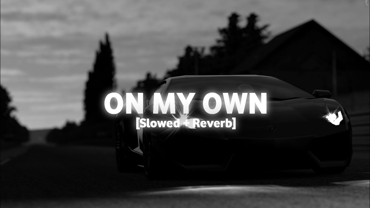 On My Own - Darci (Slowed + Reverb)