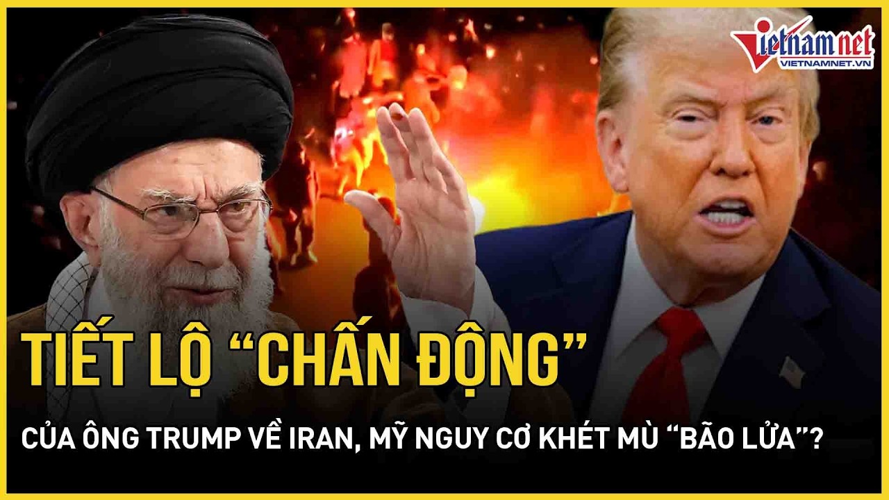 Ngỡ ngàng tiết lộ “không tưởng” của ông Trump về Iran, Mỹ nguy cơ khét mù “bão lửa” từ Tehran?