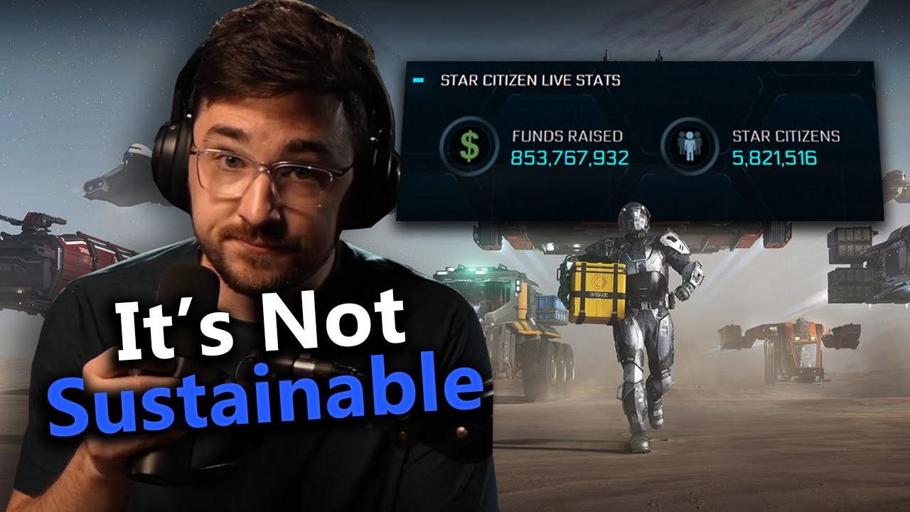 Why Star Citizen’s Model Isn’t Sustainable...