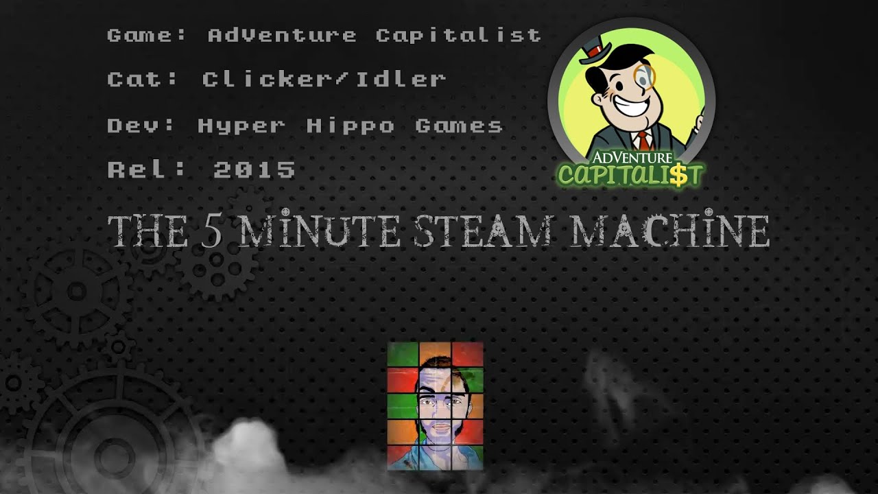 The 5 Minute Steam Machine - E34: AdVenture Capitalist