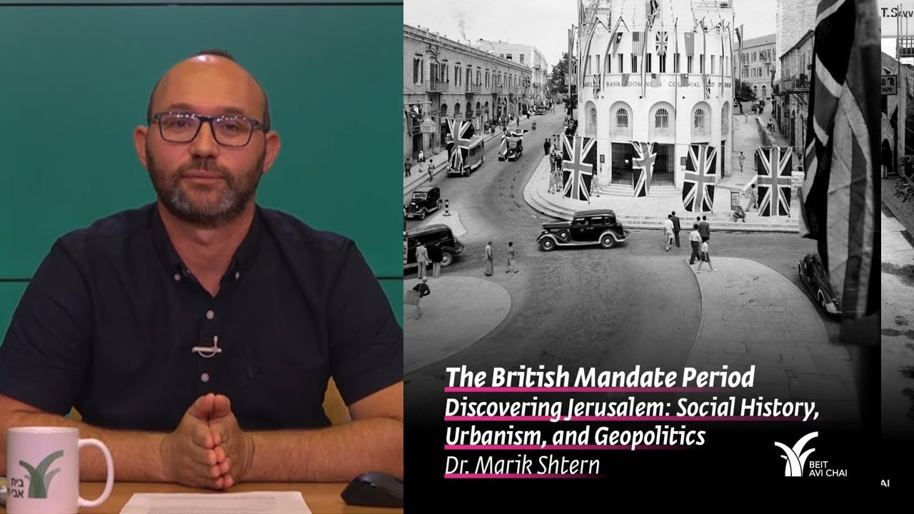 The British Mandate Period | Discovering Jerusalem | Dr. Marik Shtern