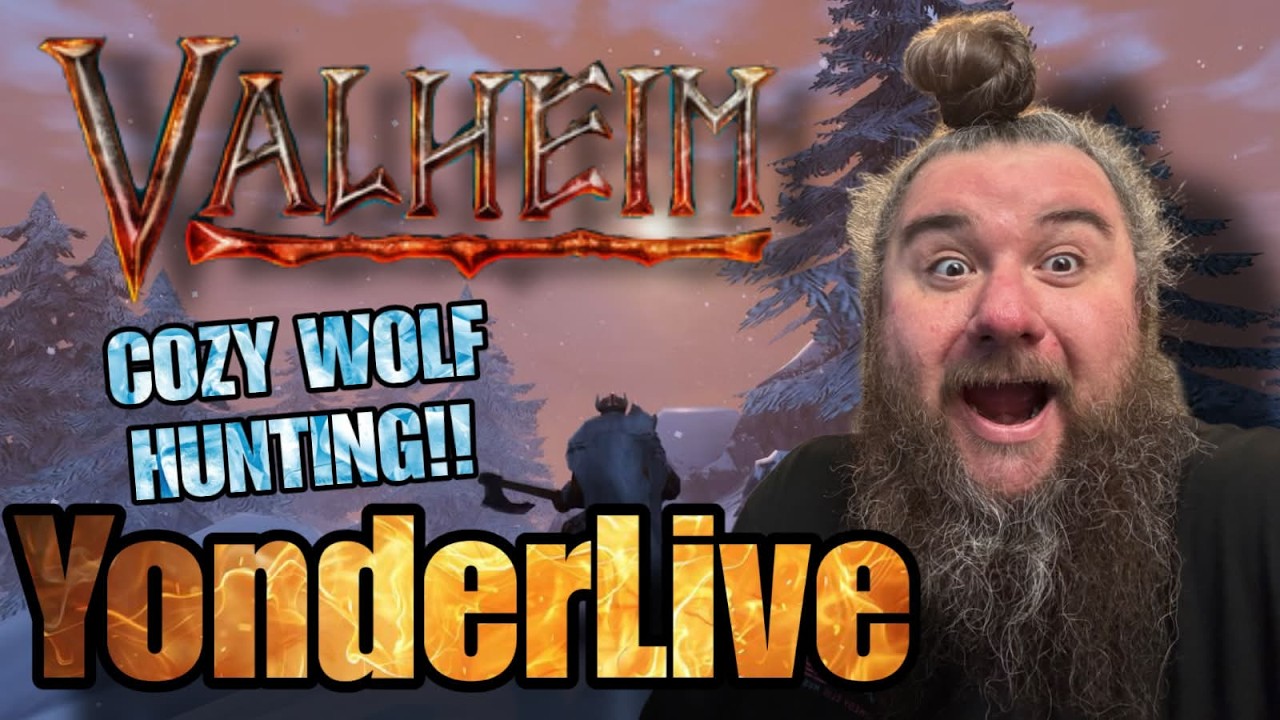 A LITTLE VALHEIM TO SLEEP TO!! COZY WOLF HUNTING!! YonderLive #560 - Valheim - Part 47