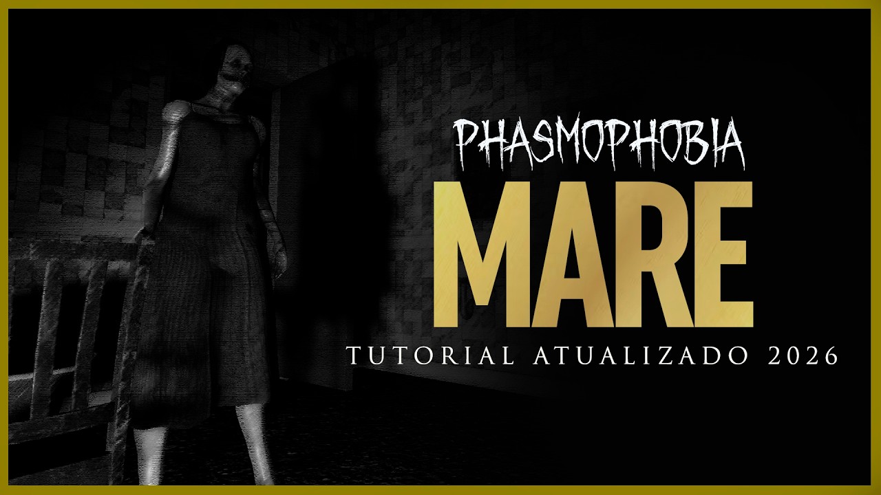 MARE | GUIA COMPLETO 2026 | PHASMOPHOBIA