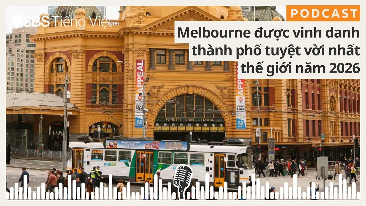 Melbourne được vinh danh là thành phố tuyệt vời nhất thế giới năm 2026 | SBS Vietnamese - SBS...