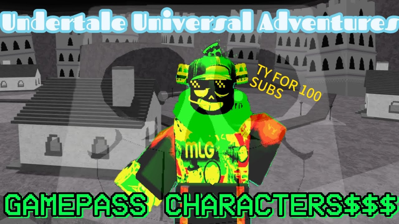 Showcase Gamepass Characters in Undertale Universal Adventures and TY FOR 100 SUBS