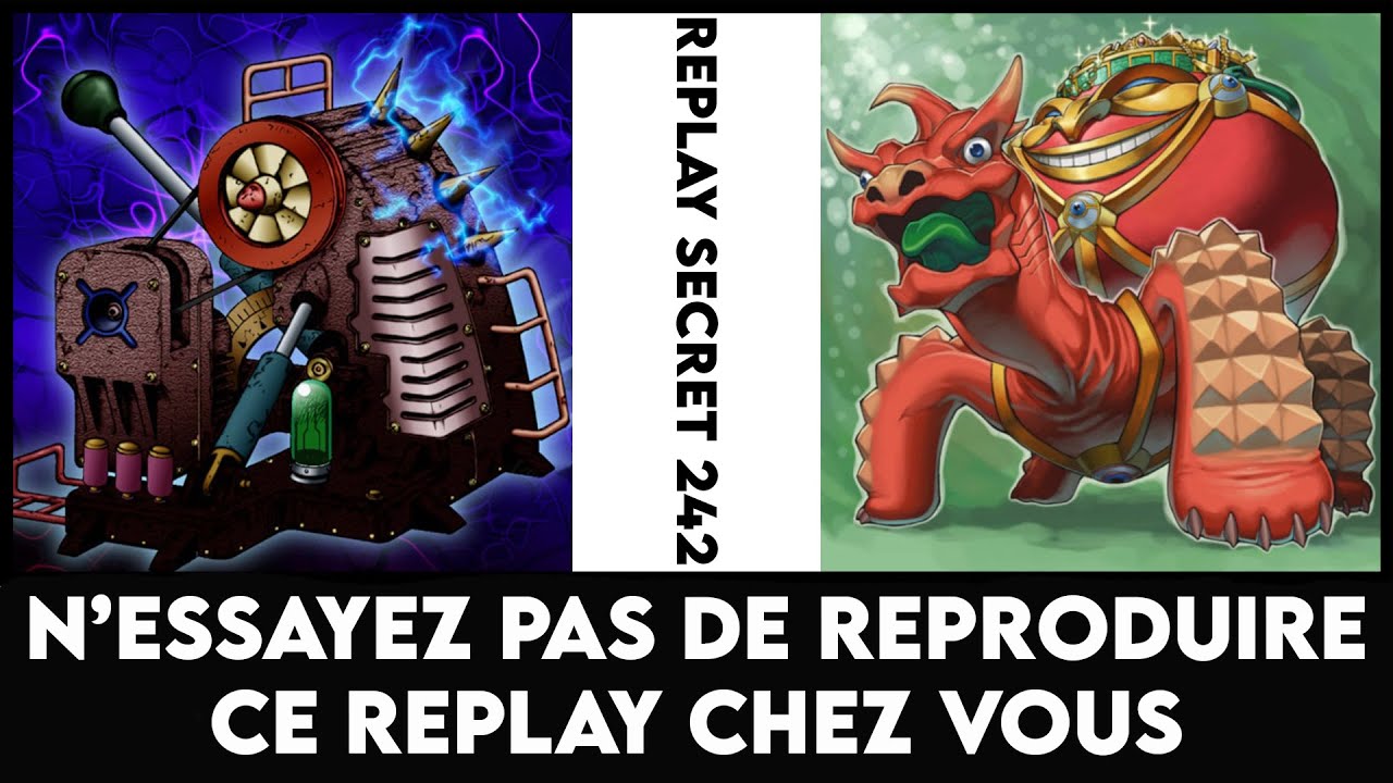 Replay Secret 242 : N’essayez pas de reproduire ce replay chez vous