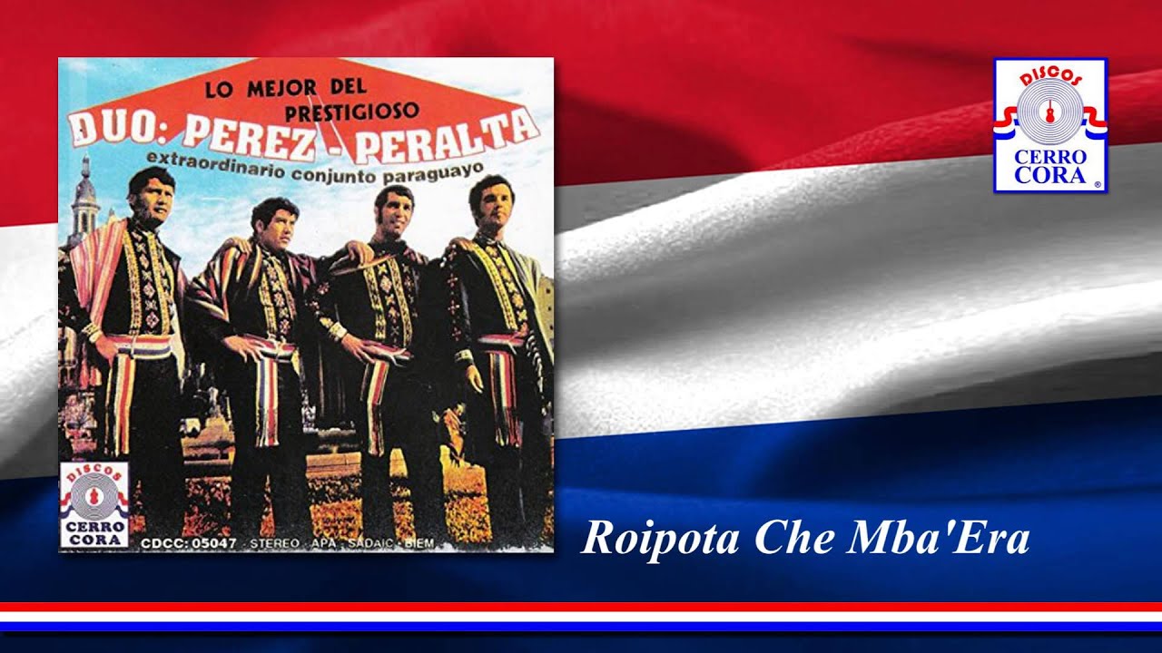 Dúo: Pérez - Peralta - Roipota Che Mba'era