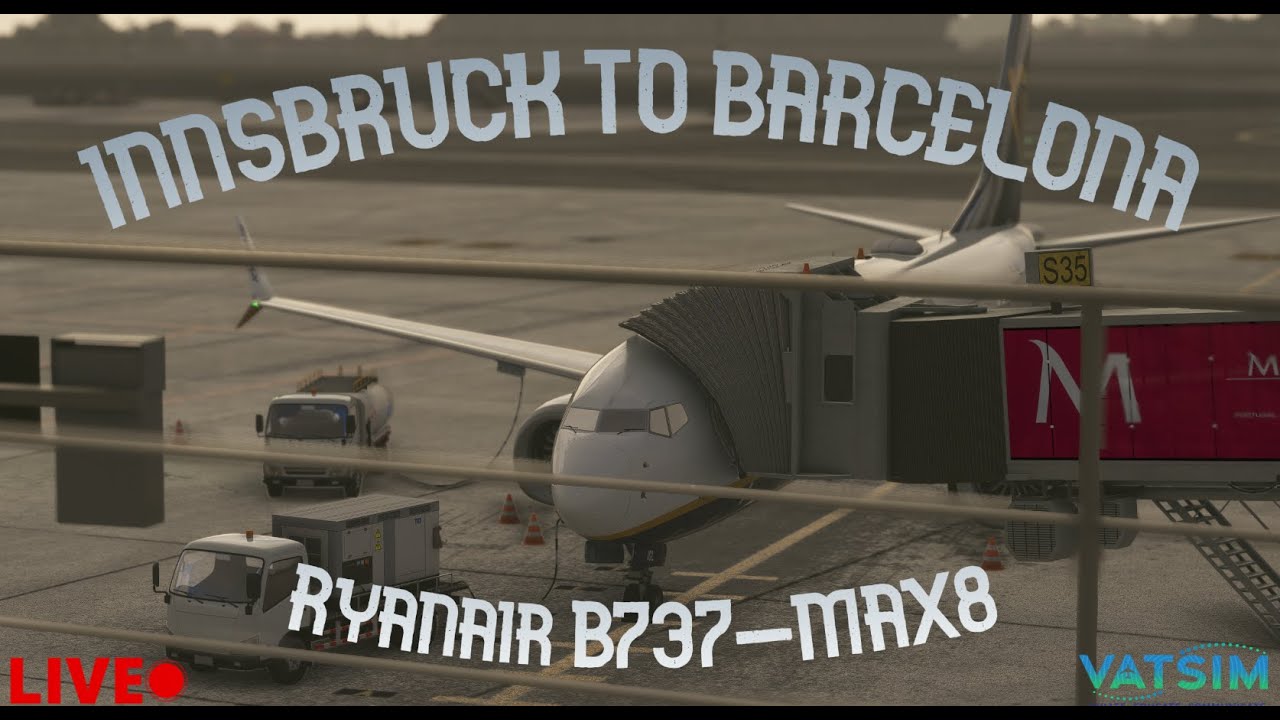 Ryanair 737 MAX 8 on VATSIM | LOWI Innsbruck → LEBL Barcelona LIVE