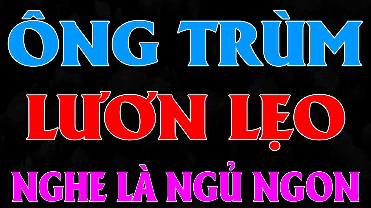 ÔNG TRÙM LƯƠN LẸO ĐẮC TỘI VỢ QUÊ Trọn Bộ - Tiểu Thuyết Ngôn Tình Hay Đặc Sắc