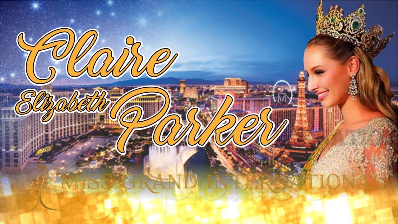 Claire Elizabeth Parker -  Miss Grand International 2015 👑💗