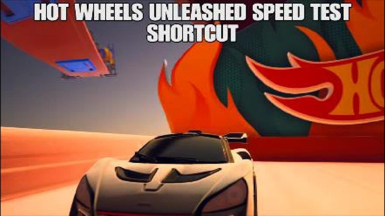 HOT WHEELS UNLEASHED Speed Test Shortcut