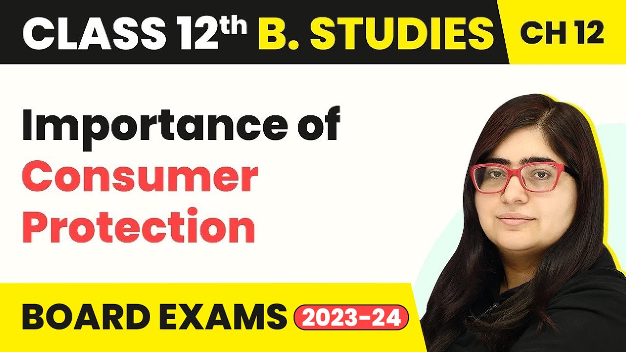 Importance of Consumer Protection | Class 12 Business Studies Chapter 12 (2022-23)