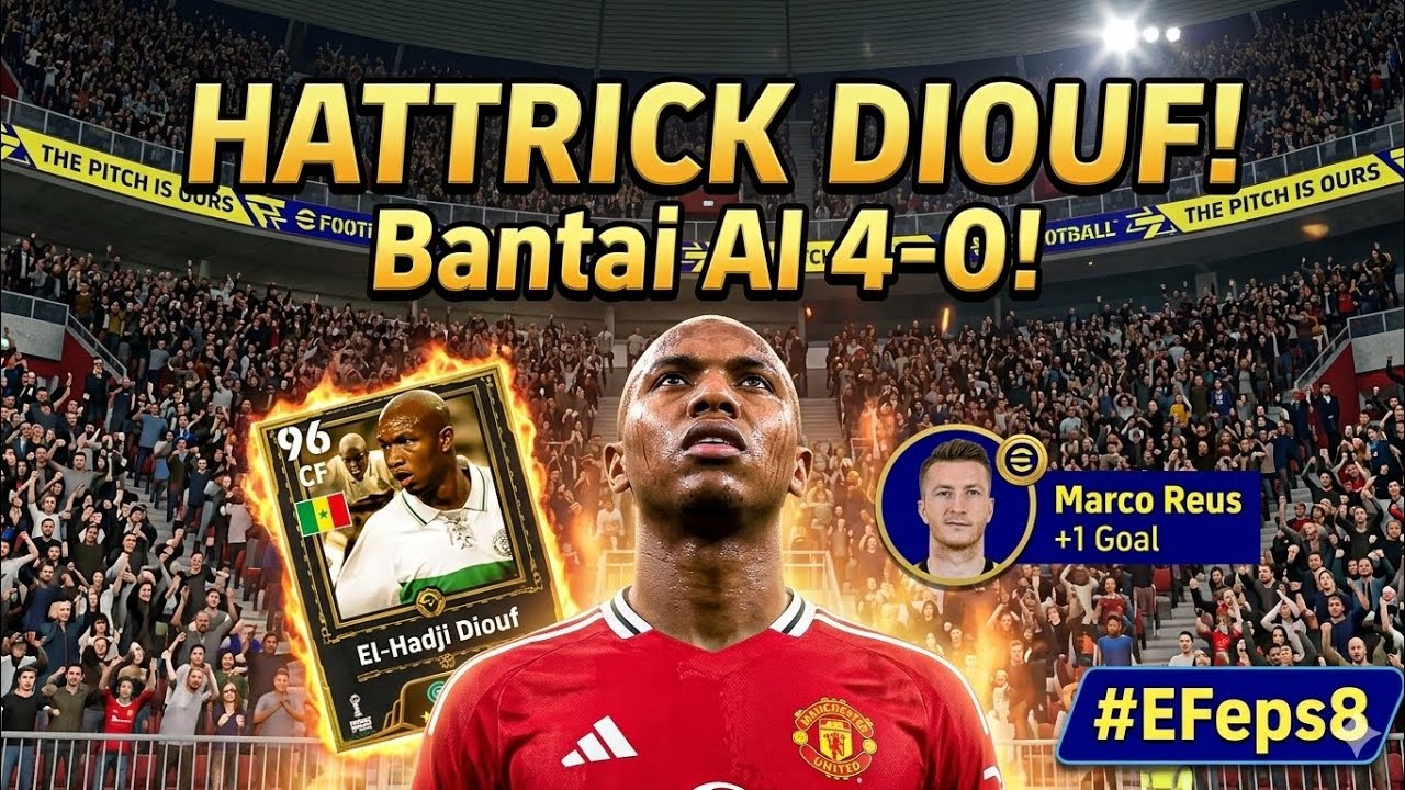 EL HADJI DIOUF EMANG GILA! 🔥 Hattrick Striker Tunggal Manchester United | eFootball 2024 #EFeps8