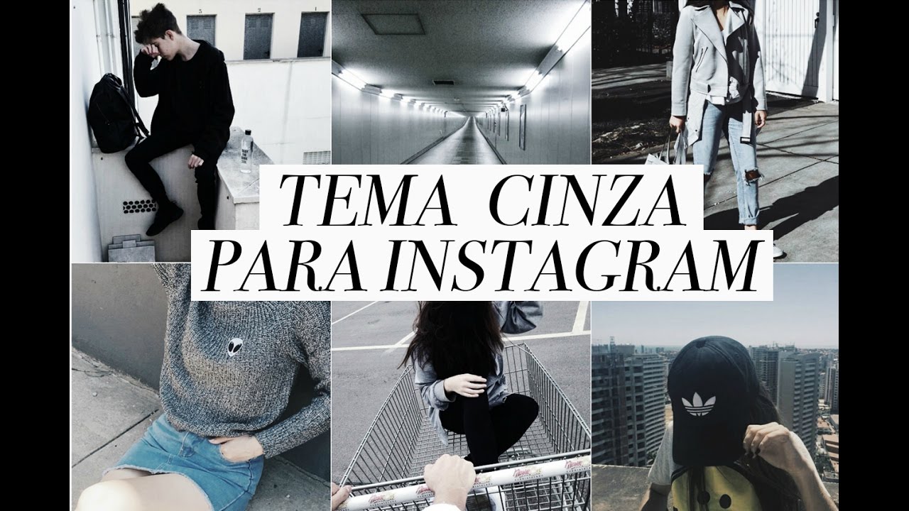 COMO EDITAR AS FOTOS DO INSTAGRAM // TEMA CINZA