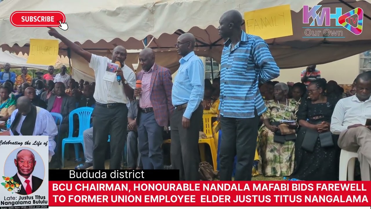 BCU CHAIRMAN,HONOURABLE NANDALA MAFABI BIDS FAREWELL TO FORMER UNION EMPLOYEE JUSTUS TITUS NANGALAMA