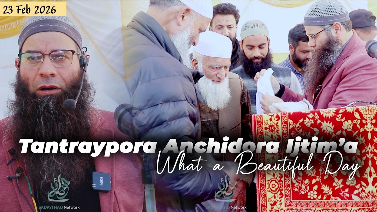Molana Mushtaq Ahmad Veeri || 23 Feb 2026 || Tantraypora Anchidora Ijtim'a