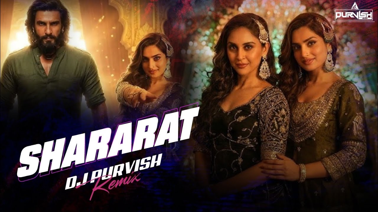 Shararat (Remix MIX )  DJ Purvish  | Dhurandhar |  Ranveer Singh | Jasmin Sandlas | Trending Song