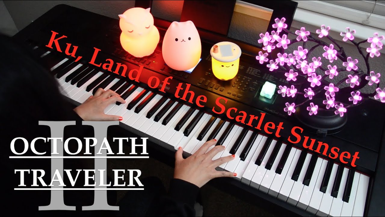 Octopath Traveler II OST - Ku, Land of the Scarlet Sunset - Yasunori Nishiki (Piano)
