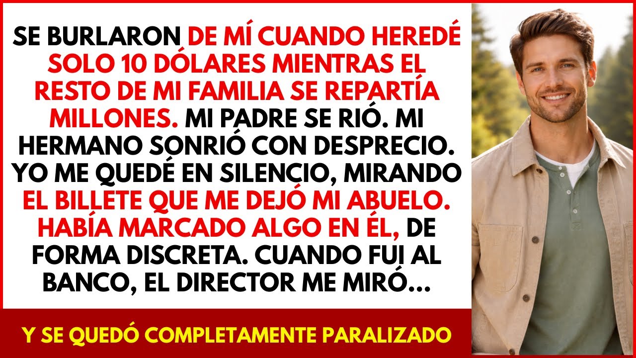 En la lectura del testamento, todos recibieron millones. Yo recibí 10 dólares…