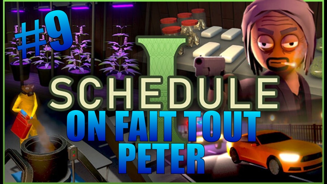 ON FAIT TOUT PETER ! | SCHEDULE #9