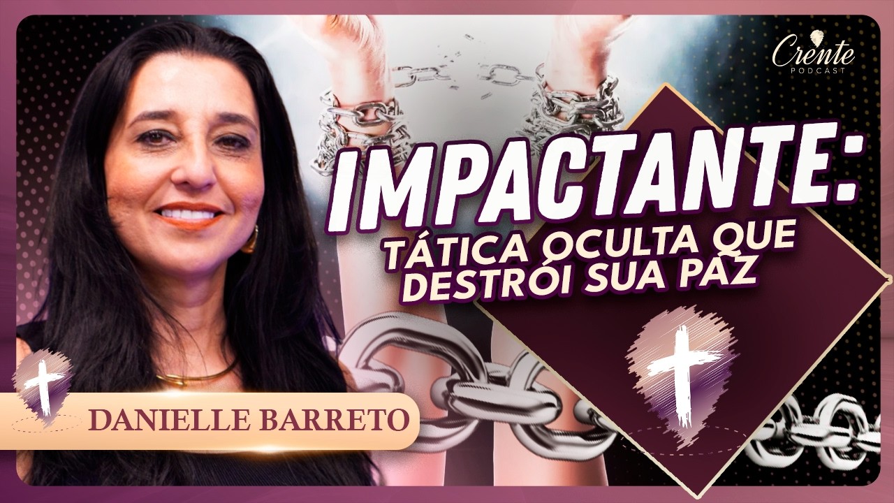O segredo revelado que atrai DEMÔNIOS ! | Danielle Barreto