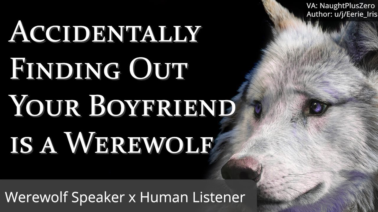 Accidentally Finding Out Your Boyfriend is a Werewolf [M4A] [Werewolf x Human] [Relationship]