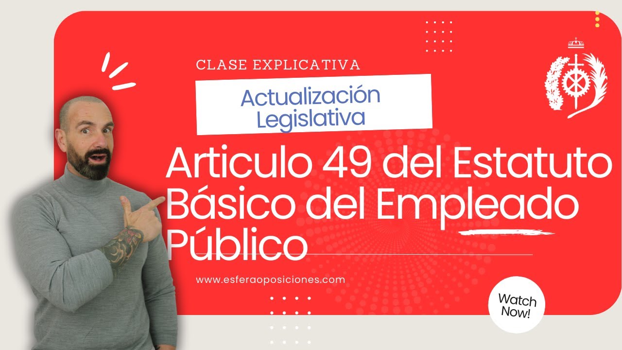 Articulo 49 del Estatuto Básico del Empleado Público actualización del año 2025