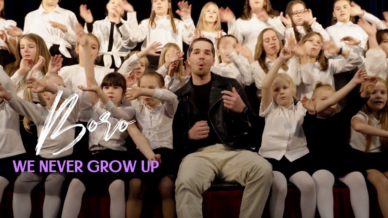 Boro - We Never Grow Up ft. A Dream Of Singing Choir & Czyżyki