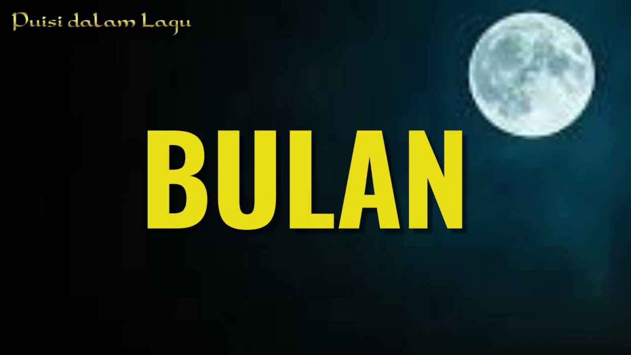BULAN - Puisi dalam Lagu