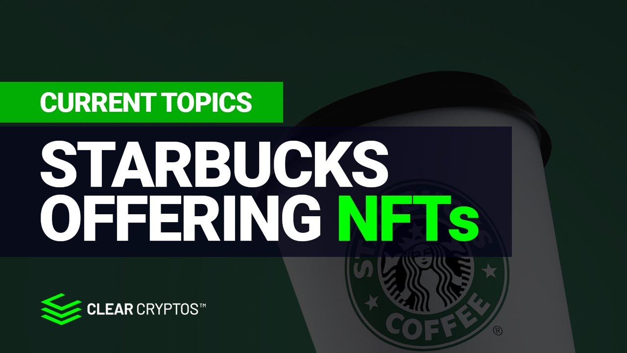 STARBUCKS OFFERING NFTS IN NEW LOYALTY PROGRAM