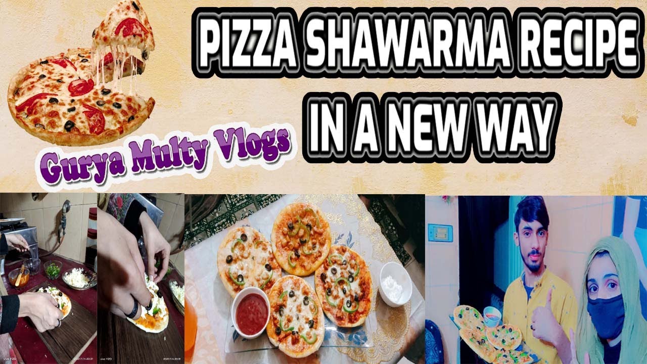Pizza Shawarma Recipe | Pizza Recipe In New Way | Pizza Recipe Vlog | Gurya Multy Vlogs 2021