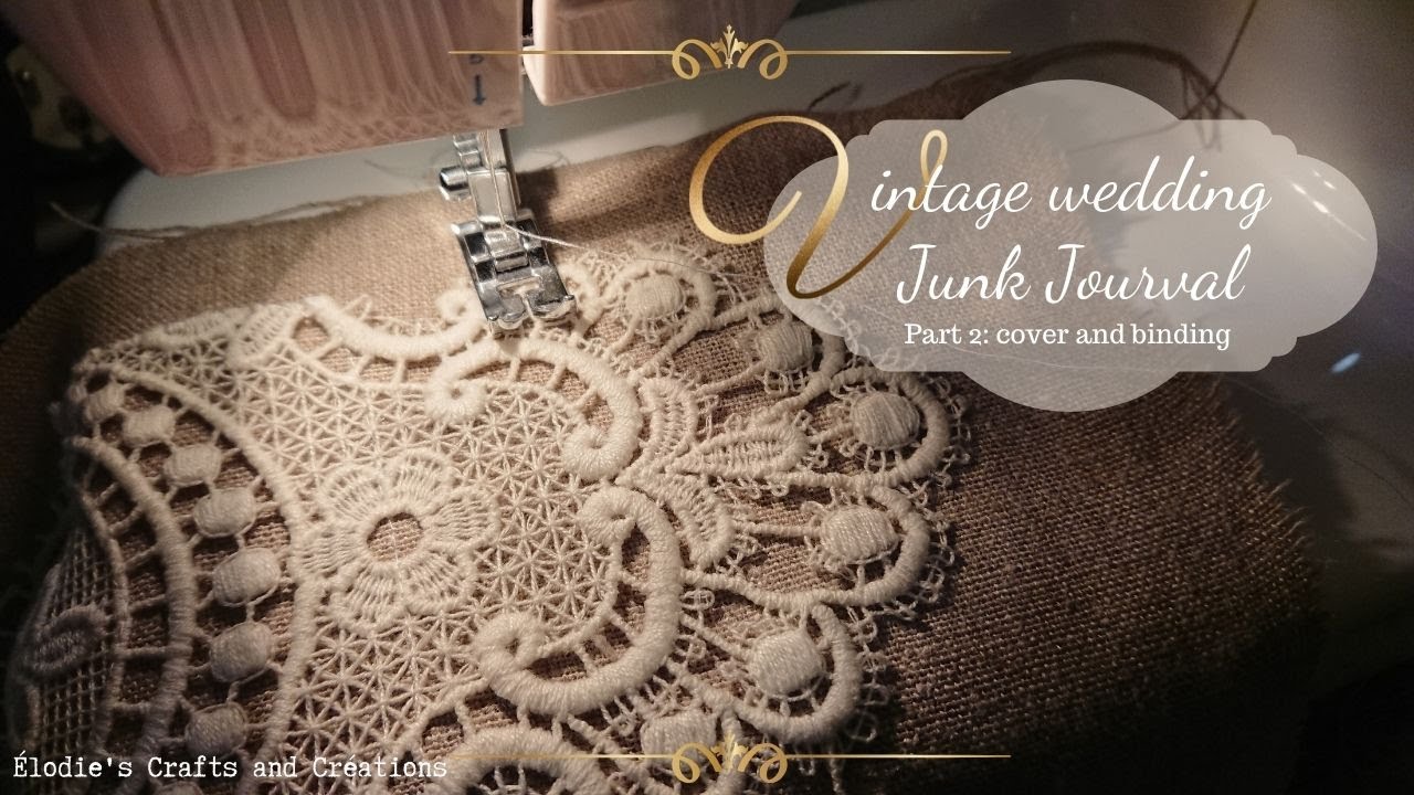 Part 2 - Vintage Wedding Junk Journal - making the cover + binding the signatures (hidden spine)